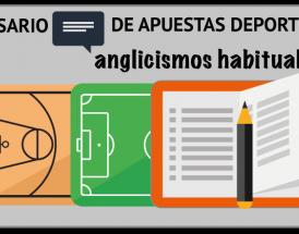 Glosario de Apuestas Deportivas y Anglicismos